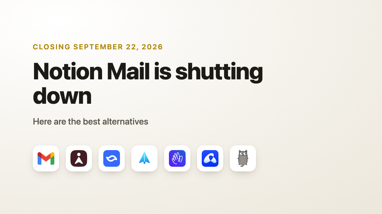Notion Mail is shutting down, here are the best alternatives